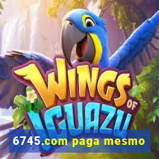 6745.com paga mesmo